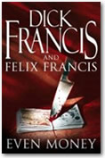 Even Money By Dick Francis, Felix Francis