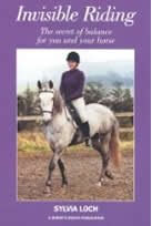 Invisible Riding: The Secret of Balance for You and Your Horse