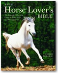 The Horse Lover's Bible U.S. Edition: The Complete Practical Guide to Horse Care and Management